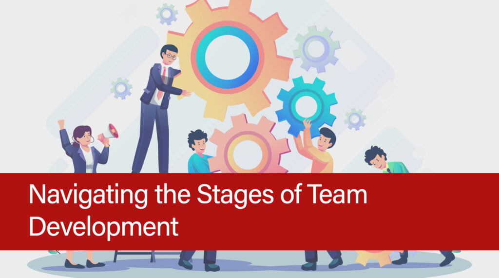 Navigating the Stages of Team Development: Understanding Tuckman’s Model and Strategies for Success